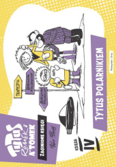 Okładka książki Tytus, Romek i A’Tomek: Zaginione księgi. Księga IV: Tytus polarnikiem Henryk Chmielewski