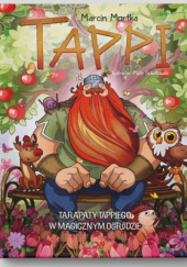 Okładka książki Tarapaty Tappiego w Magicznym Ogrodzie Marcin Mortka