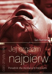Okładka książki Jej orgazm najpierw. Poradnik dla myślących mężczyzn Ian Kerner