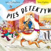 Okładka książki Pies Detektyw Julia Donaldson, Sara Ogilvie (ilustratorka)