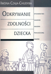 Okładka książki Odkrywanie zdolności dziecka. Koncepcja wielorakich inteligencji w praktyce przedszkolnej i wczesnoszkolnej Iwona Czaja-Chudyba