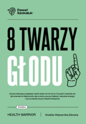 Okładka książki 8 Twarzy Głodu Paweł Szokaluk