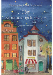 Okładka książki Dom zapomnianych książek Przemysław Paweł Grzybowski