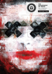 Okładka książki Department of Truth: The Complete Conspiracy Vol. 2 Martin Simmonds,&nbsp;James Tynion IV