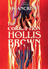 Okładka książki The Corruption of Hollis Brown Kayla Ancrum