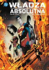 Okładka książki Władza absolutna: Pozbawieni mocy Dan Mora,&nbsp;Mark Waid
