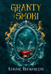 Okładka książki Granty i smoki Łukasz Kucharczyk