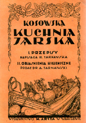 Okładka książki Kosowska kuchnia jarska autora Romualda Tarnawska,&nbsp;Apolinary Tarnawski, 
