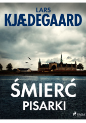 Okładka książki Śmierć pisarki Lars Kjædegaard