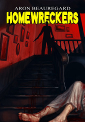 Okładka książki Homewreckers Aron Beauregard