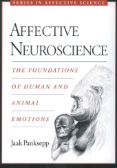 Affective Neuroscience: The Foundations of Human and Animal Emotions