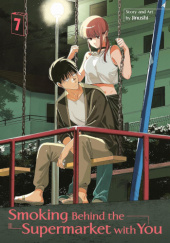 Okładka książki Smoking Behind the Supermarket with You, Vol. 7 Jinushi