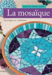 Okładka książki La mosaïque. Techniques et créations Orsola Guern,&nbsp;Toone Guern