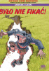 Było nie fikać!