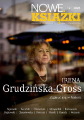 Okładka książki Nowe Książki nr 12 / 2025 Patrycja Chajęcka,&nbsp;Józef Franciszek Fert,&nbsp;Irena Grudzińska-Gross,&nbsp;Jan Hlebowicz,&nbsp;Leszek Jerzy Jasiński,&nbsp;Andrzej Juchniewicz,&nbsp;Wojciech Kaliszewski,&nbsp;Maria Karpińska,&nbsp;Tomasz Kłusek,&nbsp;Julian Kutyła,&nbsp;Paulina Małochleb,&nbsp;Filip Matwiejczuk,&nbsp;Marek Paryż,&nbsp;Wit Pietrzak,&nbsp;Magda Potok,&nbsp;Redakcja miesięcznika Nowe Książki,&nbsp;Karolina Rychter,&nbsp;Tomasz Siewierski,&nbsp;Ireneusz Staroń,&nbsp;Paweł Tański,&nbsp;Marta Tomczok
