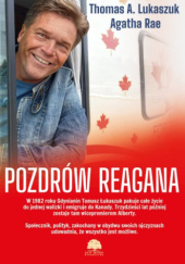 Okładka książki Pozdrów Reagana Thomas Lukaszuk,&nbsp;Agatha Rae