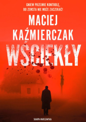 Okładka książki Wściekły Maciej Kaźmierczak