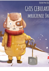 Okładka książki Głos Cebulakowa. Mruczenie śniegu Katarzyna Ogonowska