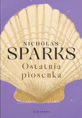 Okładka książki Ostatnia piosenka Nicholas Sparks