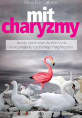 Okładka książki Mit charyzmy Olivia Fox Cabane