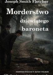 Okładka książki Morderstwo dziewiątego baroneta Joseph Smith Fletcher