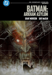 Okładka książki Batman: Arkham Asylum Dave McKean,&nbsp;Grant Morrison