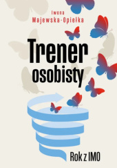 Okładka książki Trener osobisty. Rok z IMO Iwona Majewska-Opiełka