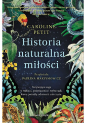 Okładka książki Historia naturalna miłości Caroline Petit