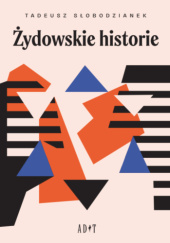 Okładka książki Żydowskie historie Tadeusz Słobodzianek