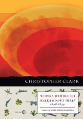 Wiosna rewolucji. Walka o nowy świat 1848-1849