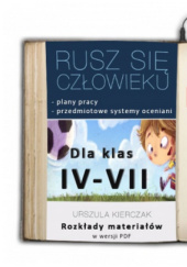 Okładka książki Rusz się człowieku. Plan pracy WF dla klasy IV i VII Urszula Kierczak