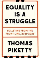 Okładka książki Equality Is a Struggle Thomas Piketty