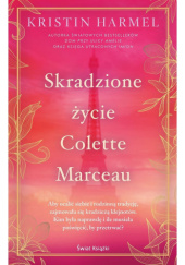 Okładka książki Skradzione życie Colette Marceau Kristin Harmel