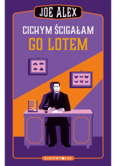 Okładka książki Cichym ścigałam go lotem Joe Alex