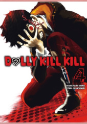 Okładka książki Dolly Kill Kill tom 4 Yukiaki Kurando, Yusuke Nomura