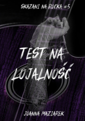 Okładka książki Test na lojalność Joanna Maziarek