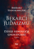 Okładka książki Bękarci Judaizmu. Dzieje rewolucji gnostyckiej tom 1 Barbara Stanisławczyk