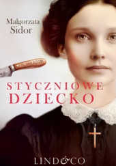 Okładka książki Styczniowe dziecko Małgorzata Sidor