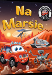 Okładka książki Samochodzik Franek. Na Marsie Karolina Górska,&nbsp;Wojciech Górski