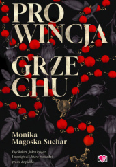 Okładka książki Prowincja grzechu Monika Magoska-Suchar