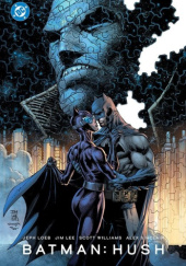 Okładka książki Batman. Hush Jim Lee,&nbsp;Jeph Loeb,&nbsp;Scott Williams
