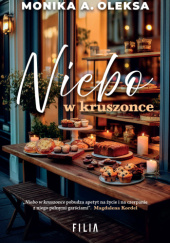 Okładka książki Niebo w kruszonce Monika A. Oleksa