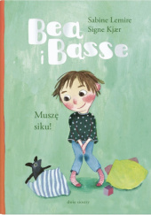 Okładka książki Muszę siku! Signe Kjær,&nbsp;Sabine Lemire