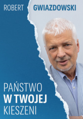 Okładka książki Państwo w twojej kieszeni Robert Gwiazdowski