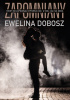 Okładka książki Zapomniany Ewelina Dobosz