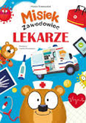 Okładka książki Misiek Zawodowiec. Lekarze autora Marcin Przewoźniak, 9788368258103