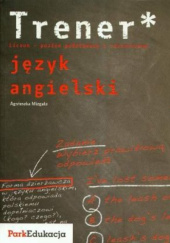 Okładka książki Trener. Język angielski Agnieszka Mizgała