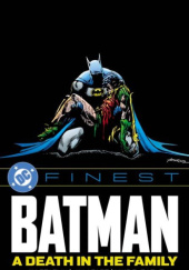Okładka książki Batman - A Death in the Family Jim Aparo,&nbsp;Alan Grant,&nbsp;Jim Starlin,&nbsp;John Wagner,&nbsp;Bernie Wrightson