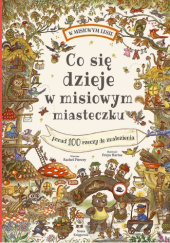 Okładka książki Co się dzieje w misiowym miasteczku Freya Hartas,&nbsp;Rachel Piercey