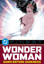 Okładka książki Wonder Woman - Dawn Before Darkness Greg Rucka,&nbsp;Nicola Scott,&nbsp;Gail Simone